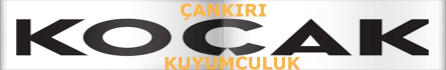 Çankırı Kuyumcuları, Koçak Kuyumculuk, Çankırı Kuyumcu, Çankırı Kuyumculuk, Çankırı Koçak Kuyumcu