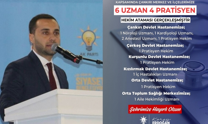 Ak Parti İl Başkanı Koray Erdoğan Açıkladı Çankırı’ya 10 Doktor Atandı - Çankırı haber