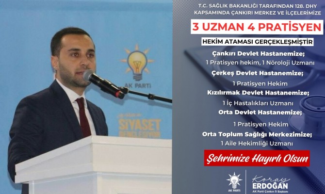 Ak Parti İl Başkanı Koray Erdoğan Açıkladı Çankırı’ya 7 Doktor Atandı - Çankırı haber