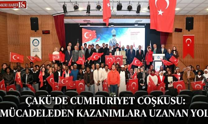 ÇAKÜ’de Cumhuriyet Coşkusu: Mücadeleden Kazanımlara Uzanan Yol Çankırı haber