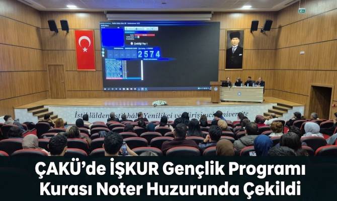 ÇAKÜ’de İŞKUR Kurası Noter Huzurunda Çekildi Çankırı haber