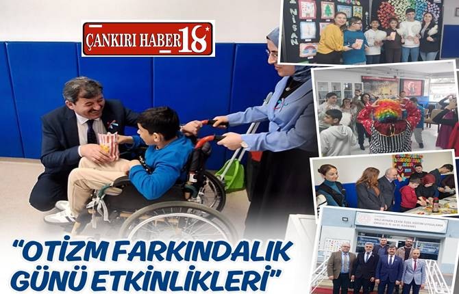 Çankırı’da 2 Nisan Otizm Farkındalık Günü Coşkuyla Kutlandı
