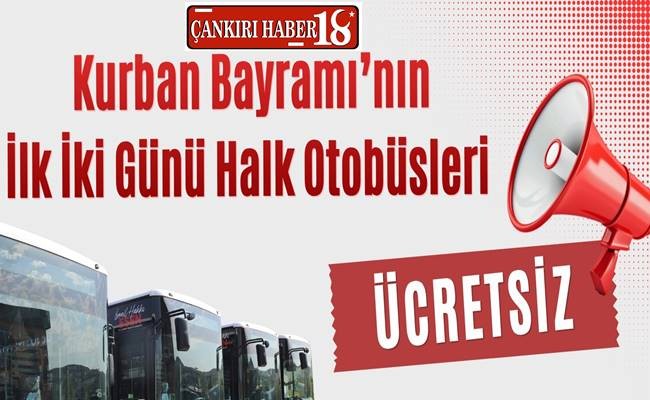 Çankırı’da Halk Otobüsleri Kurban Bayramı’nın İlk İki Günü Ücretsiz - Çankırı haber