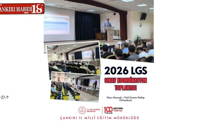 Çankırı'da LGS Sınavı Toplantısı Yapıldı