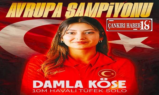 Çankırı haber, Çankırı’nın Gururu Damla Köse, Havalı Tüfekte Avrupa Şampiyonu Oldu