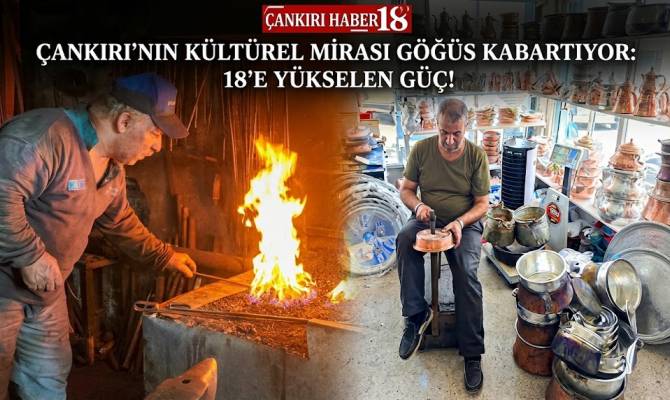 Çankırı’nın Kültürel Mirası Göğüs Kabartıyor Çankırı haber