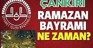 2026 Ramazan Bayramı Ne Zaman? Çankırı’da Bayram Namazı Saati 