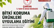 Çankırı’da Bitki Koruma Ürünleri Uygulama Eğitimi Verilecek