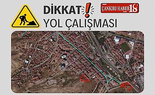Çankırı'da BU Yollar 2 Gün Trafiğe Kapatılacak Çankırı haber