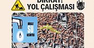 Dikkat Çankırı'da Su Kesintisi ve Yol Çalışması