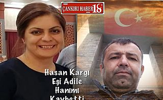 Hasan Kargı’nın Acı Günü: Eşi Adile Hanım Vefat Etti Çankırı haber