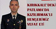 Kırıkkale’deki Patlama ’da Kızılırmak’ı Hemşerimiz Vefat Eti