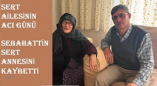 Sert Ailesinin Acı Günü