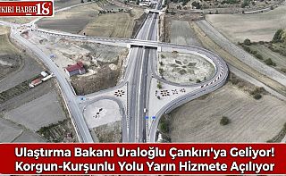 ÇankırıUlaştırma Bakanı Uraloğlu Çankırı'ya Geliyor, Çankırı