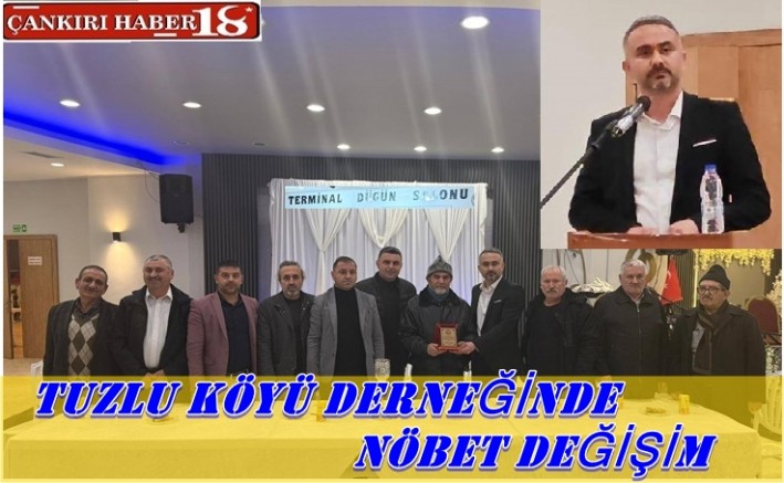 Çankırı haber, Tuzlu Köyü Derneğinde Nöbet Değişim